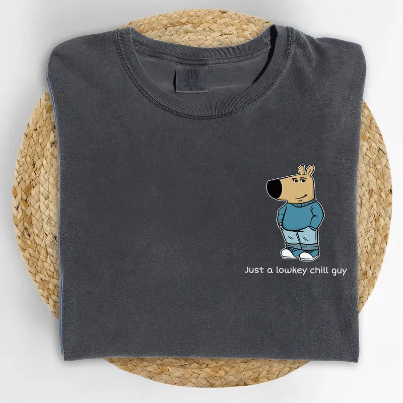 Just A Lowkey Chill Guy Comfort Colors Shirt, Dog Meme Chill Guy Unisex Graphic Tee, Funny Positive Unisex Unhinged Tees...