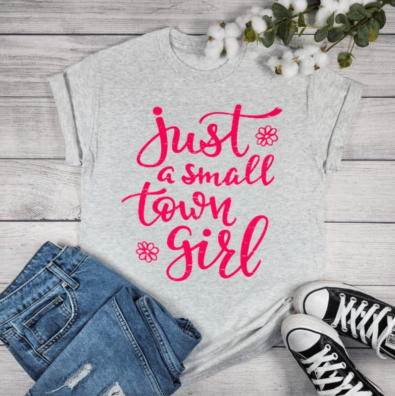 Just A Small Town Girl Graphic T-shirt Hoodie, Sweatshirt | HypeDripTees.com