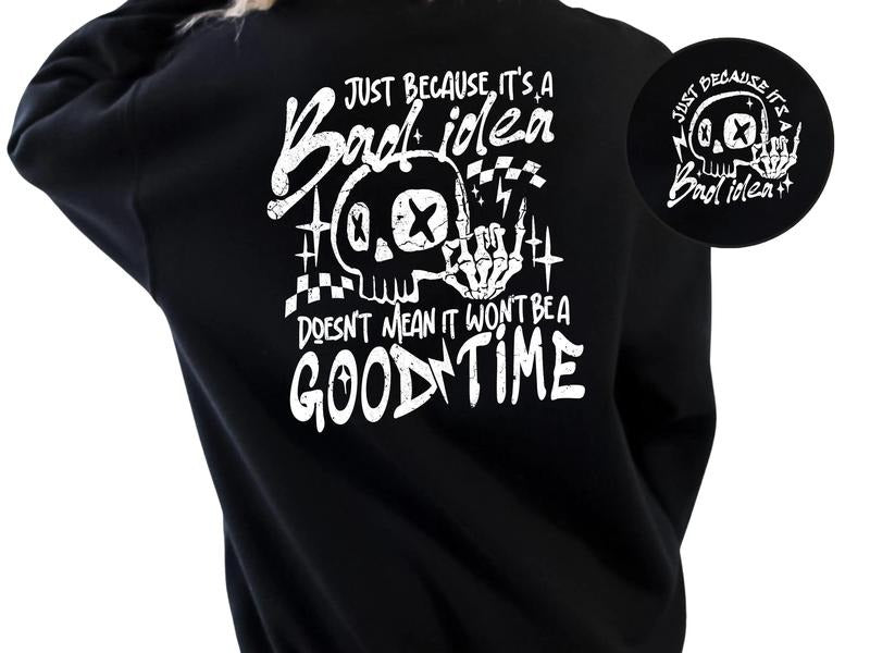 Just Because Doesn't Mean It Isn't a Good Time Women's Top & Sweatshirts T-Shirts, Hoodie | HypeDripTees.com