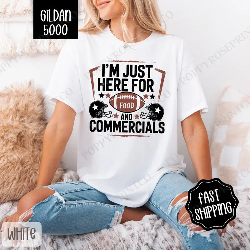 Just Here for the Food and Commercials Shirt Gildan, Football Women's Tee, Women's Tshirt Plus Sizes Hoodie, Sweatshirt