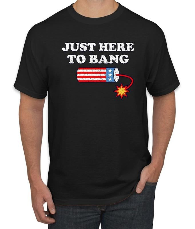 Just Here to Bang, Funny 4th of July Americana, American Pride, Independence day shirt, July Forth, Men's Graphic T-Shirt...