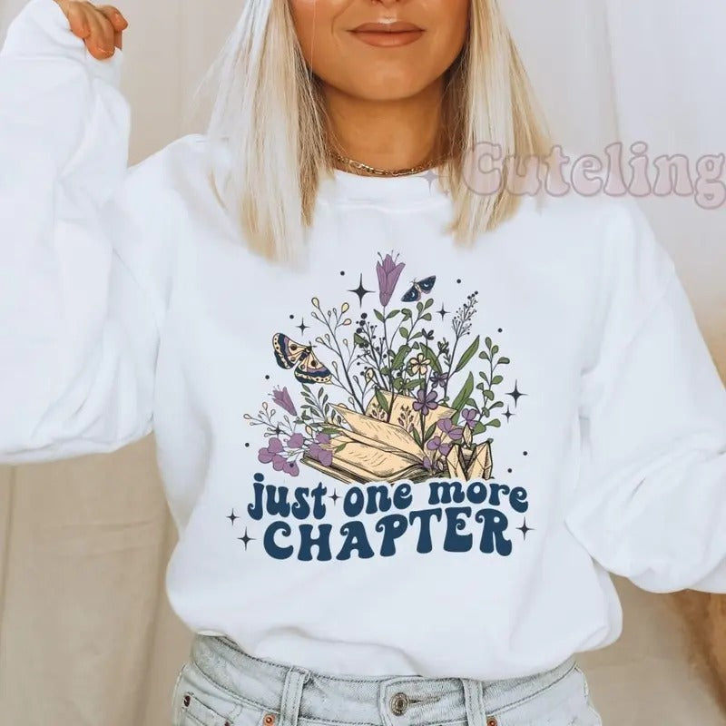 Just One More Chapter Sweatshirt Reading Sweatshirt Book Lover Gift Books Sweatshirt Librarian Shirt Bookish Crewneck...