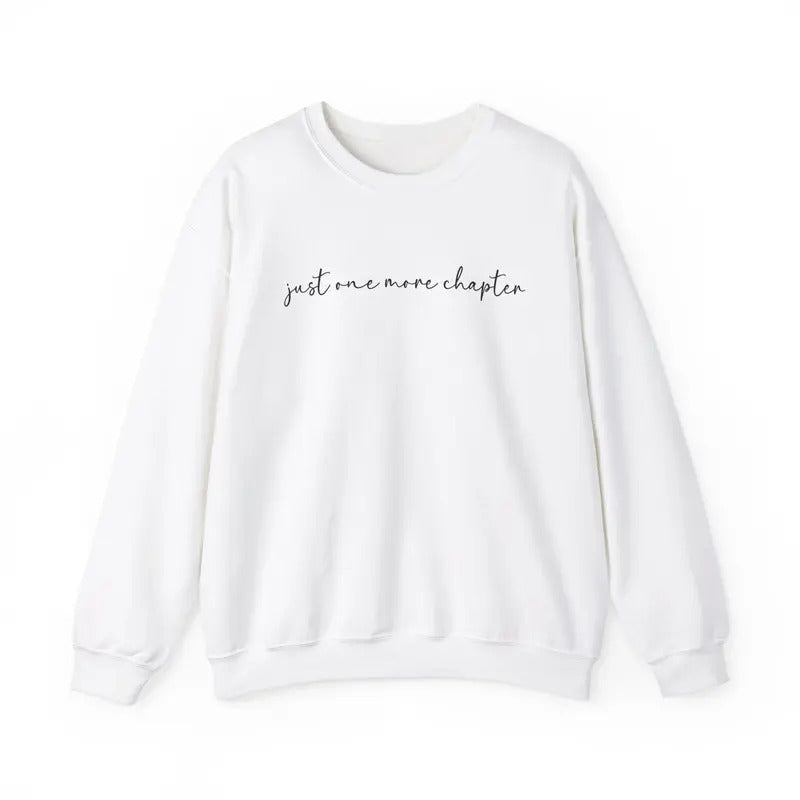 Just One More Chapter Sweatshirt, Book Lover Crewneck, Women's Bookworm Sweatshirt T-Shirts, Hoodie | HypeDripTees.com