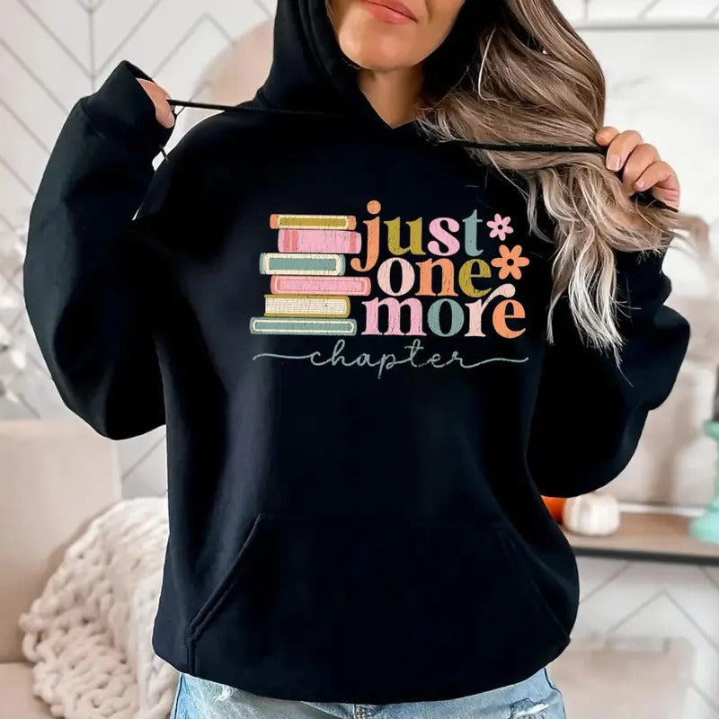 Just One More Chapter Sweatshirt, Book Lover, Reading Sweatshirt, Bookish Hoodie, Books Lover, Librarian Shirt, Reader...
