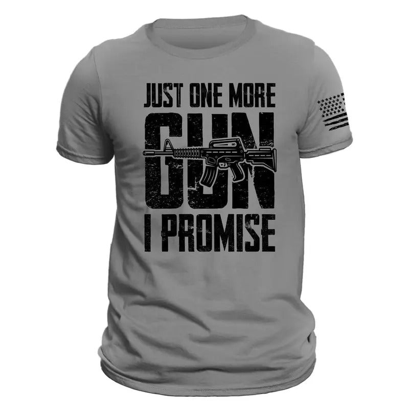 Just One More Gun I Promise T-Shirt Hoodie, Sweatshirt | HypeDripTees.com