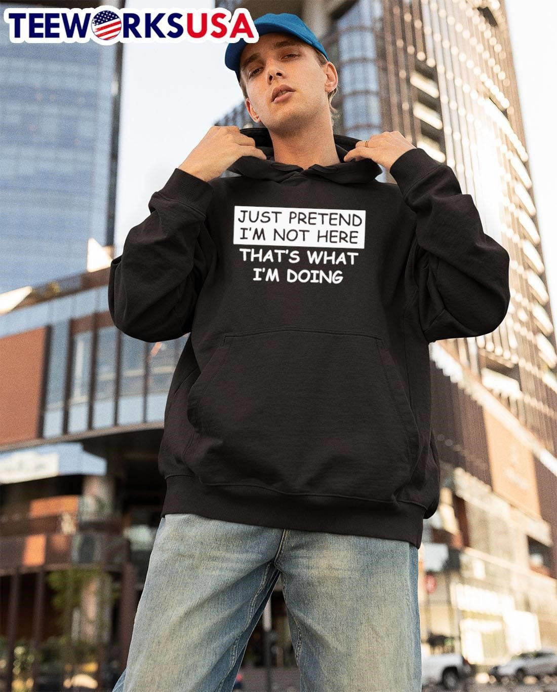 Just Pretend I’m Not Here That’s What I’m Doing T-Shirt