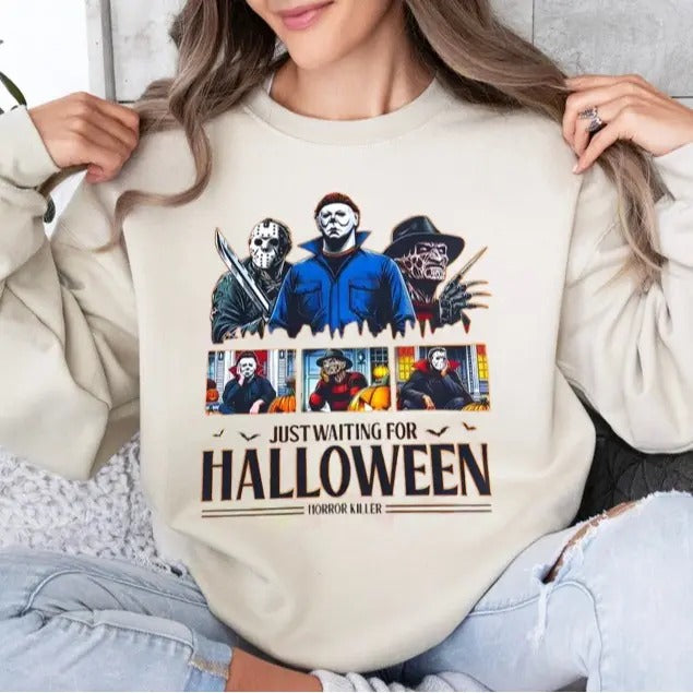 Just Waiting For Halloween Sweatshirt, Horror Shirt, Sweatshirt For Everyone Classic Cotton, Gift For Friend Comfort...