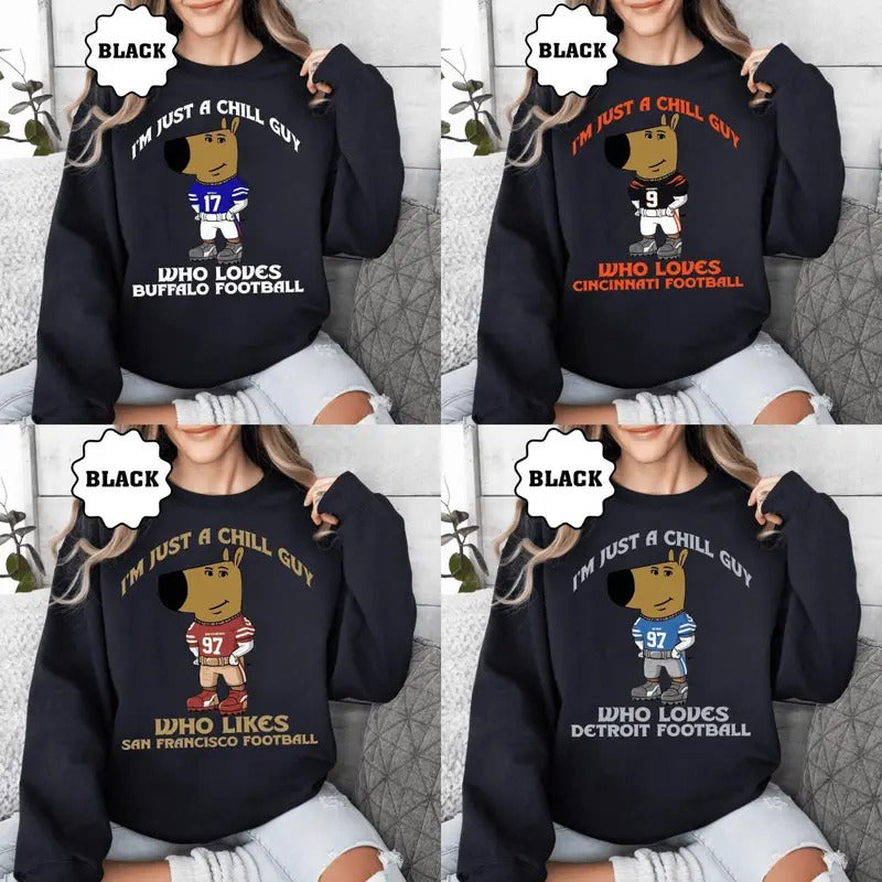 Just Chill Guy Who Likes All Team Football Black Meme Football Team Cute Shirt Football Retro Shirt Chill Guy All T-Shirts, Hoodie, Sweatshirt