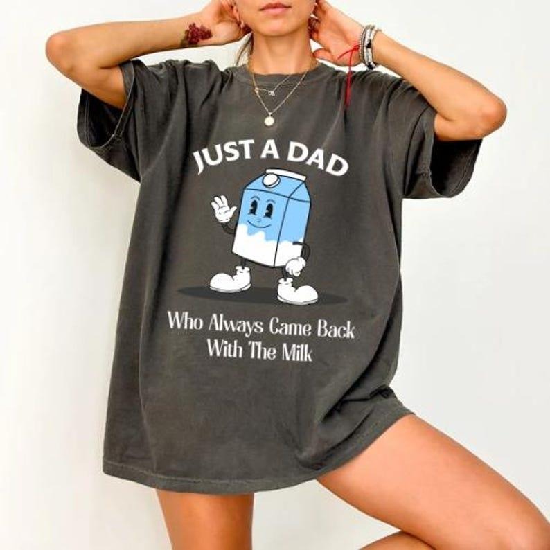 Just a Dad Who Came Back With the Milk T-shirt, Funny Dad Humor Hoodie, Sweatshirt | HypeDripTees.com