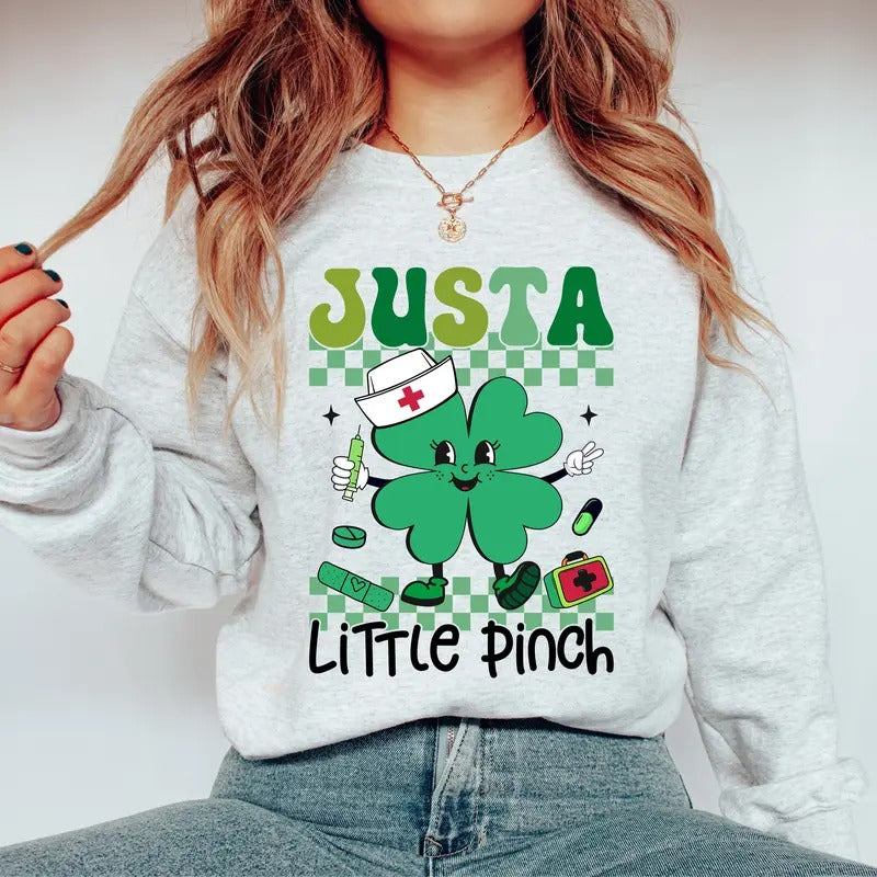 Just a Little Pinch Nurse St. Patrick's Day Sweatshirt, Funny Shamrock T-Shirt, Lucky Nurse Crewneck, St. Patrick's Gift...
