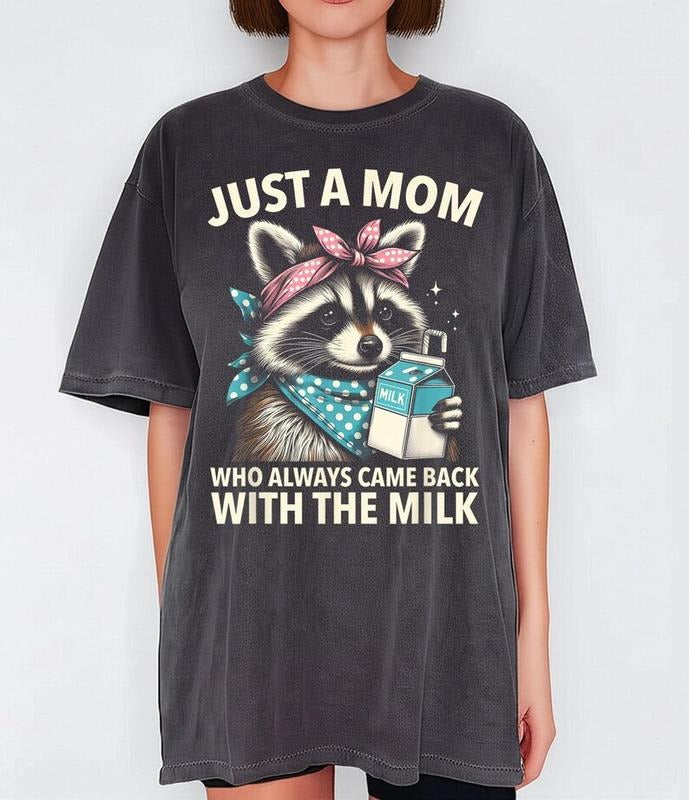Just a mom who always come back with the milk t-shirt Hoodie, Sweatshirt | HypeDripTees.com