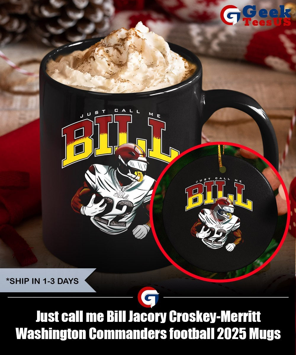 Just call me Bill Jacory Croskey-Merritt Washington Commanders football 2025 shirt