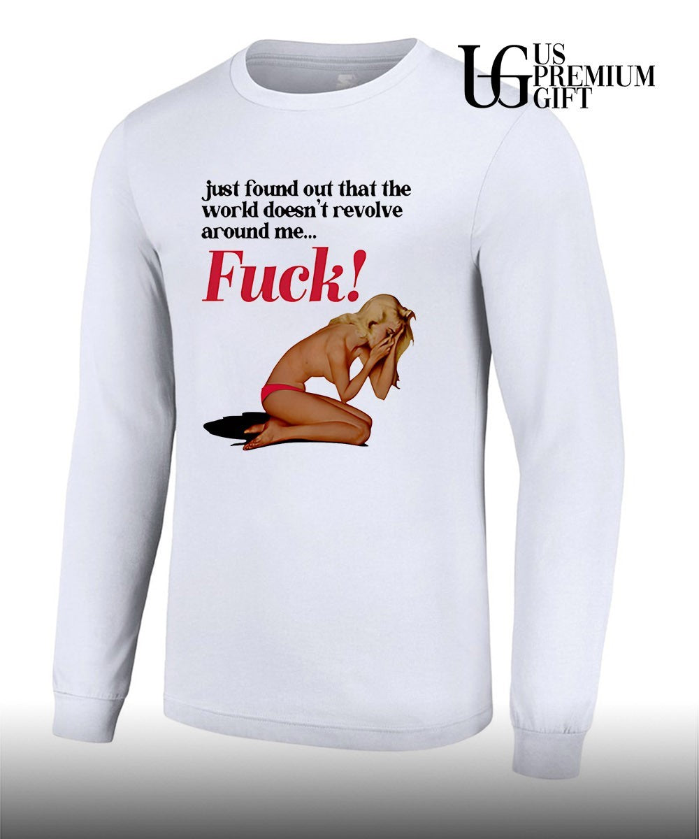 Just found out that the world doesn’t revolve around me shirt