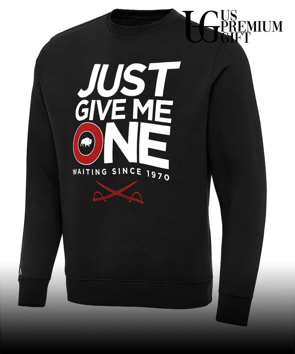 Just give me one Buffalo Sabres hockey waiting since 1970 shirt