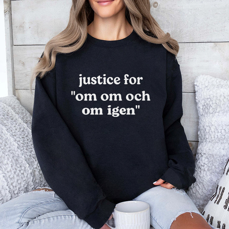 Justice For Om Om Och Om Igen T Shirt
