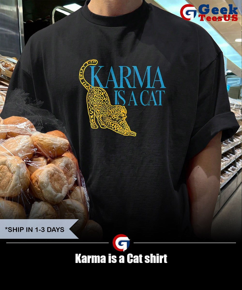 Karma is a Cat T-shirt