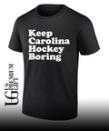 Keep Carolina Hockey Boring shirt
