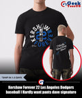 Kershaw Forever 22 Los Angeles Dodgers baseball I Hardly want pants dave signature shirt
