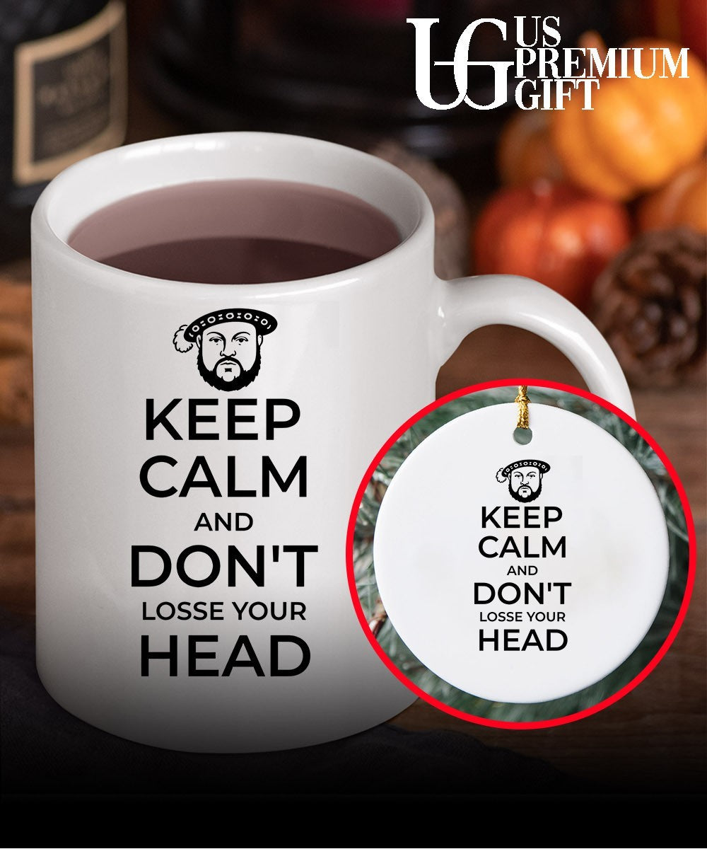 King Henry VIII Keep Calm And Don’t Lose Your Head shirt