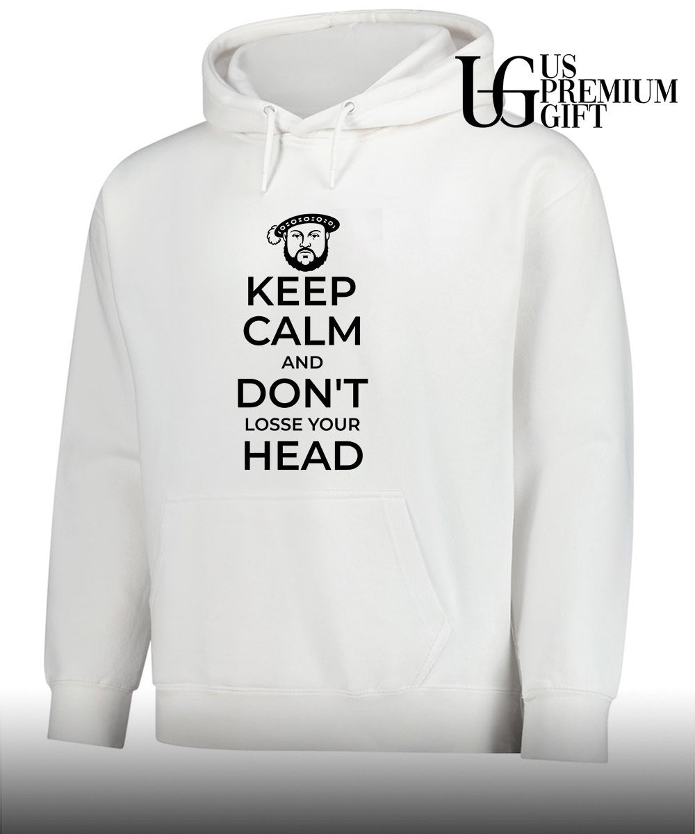 King Henry VIII Keep Calm And Don’t Lose Your Head shirt