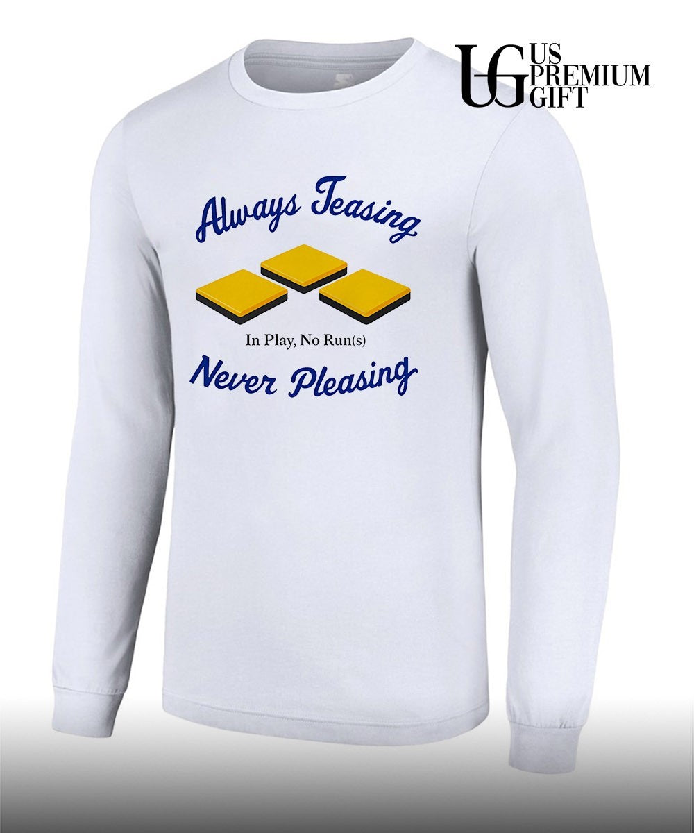 LA Dodgers always teasing never pleasing in play no run shirt