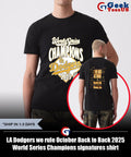 LA Dodgers we rule October Back to Back 2025 World Series Champions signatures shirt