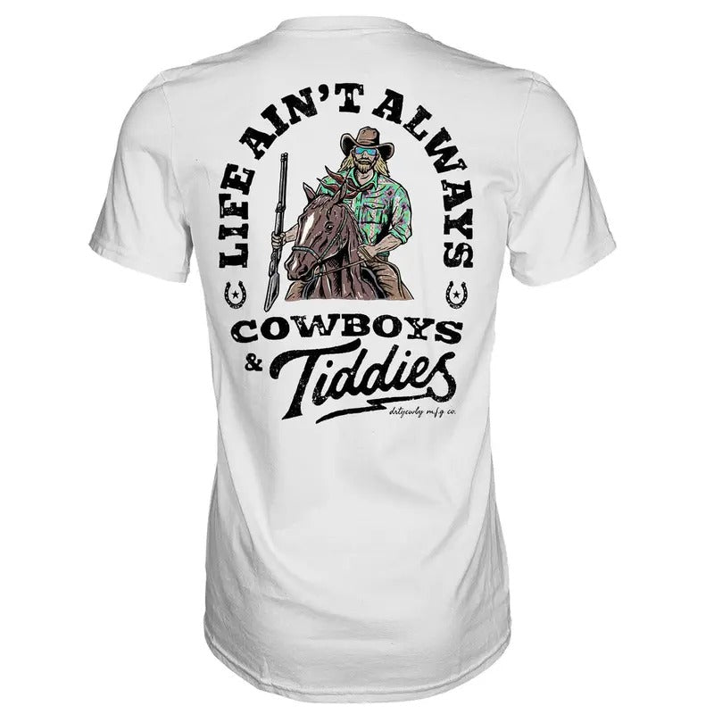 LIFE AIN'T ALWAYS COWBOY'S AND TITTIES MEN'S T-SHIRT Hoodie, Sweatshirt | HypeDripTees.com