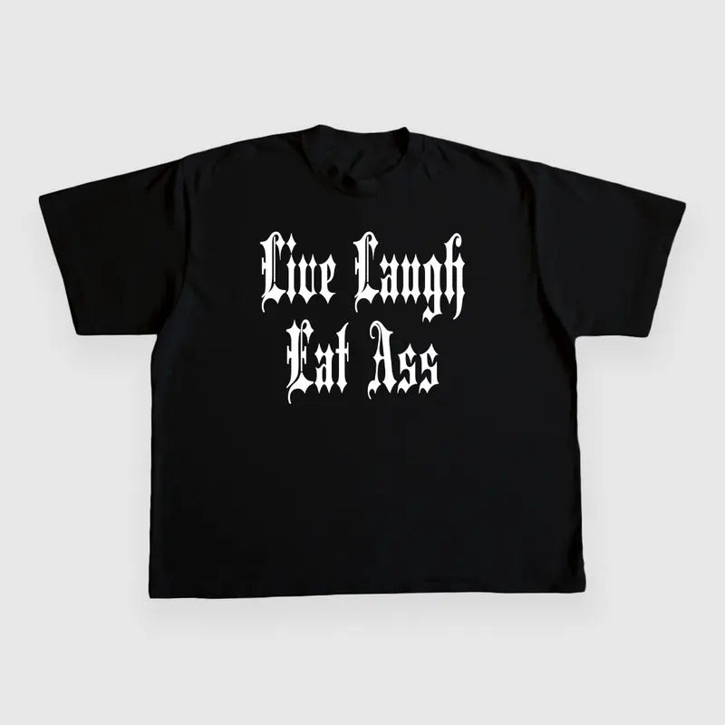 LIVE LAUGH EAT ASS CUSTOM PRINTED T-SHIRT Hoodie, Sweatshirt | HypeDripTees.com