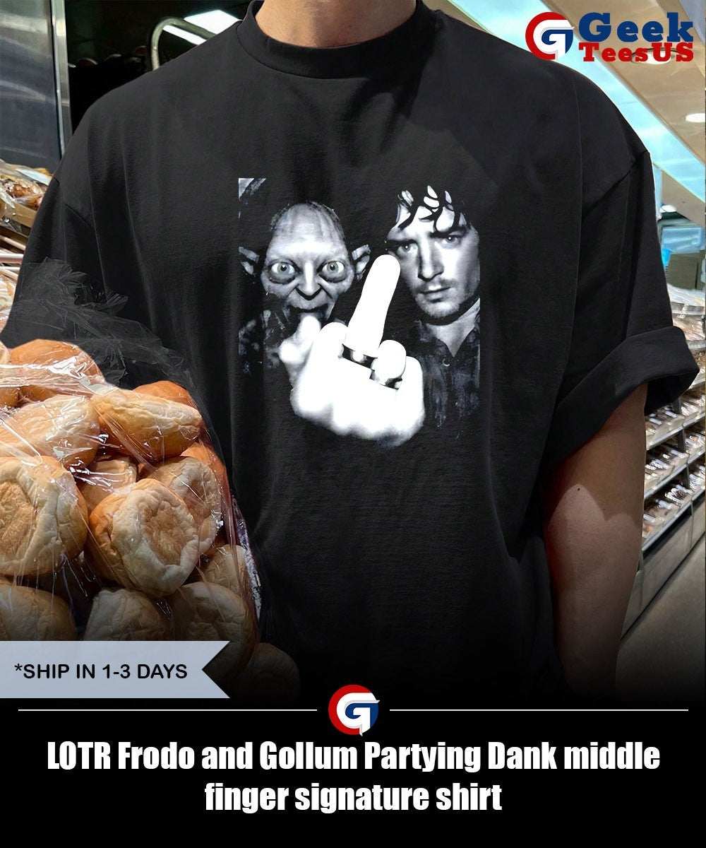 LOTR Frodo and Gollum Partying Dank middle finger signature shirt