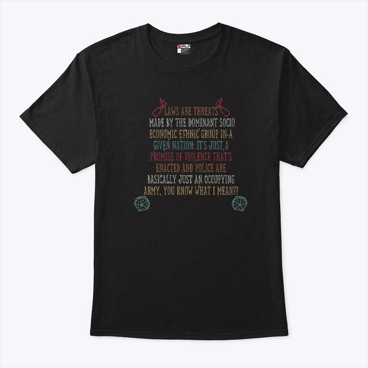 Law Are Threats T Shirt