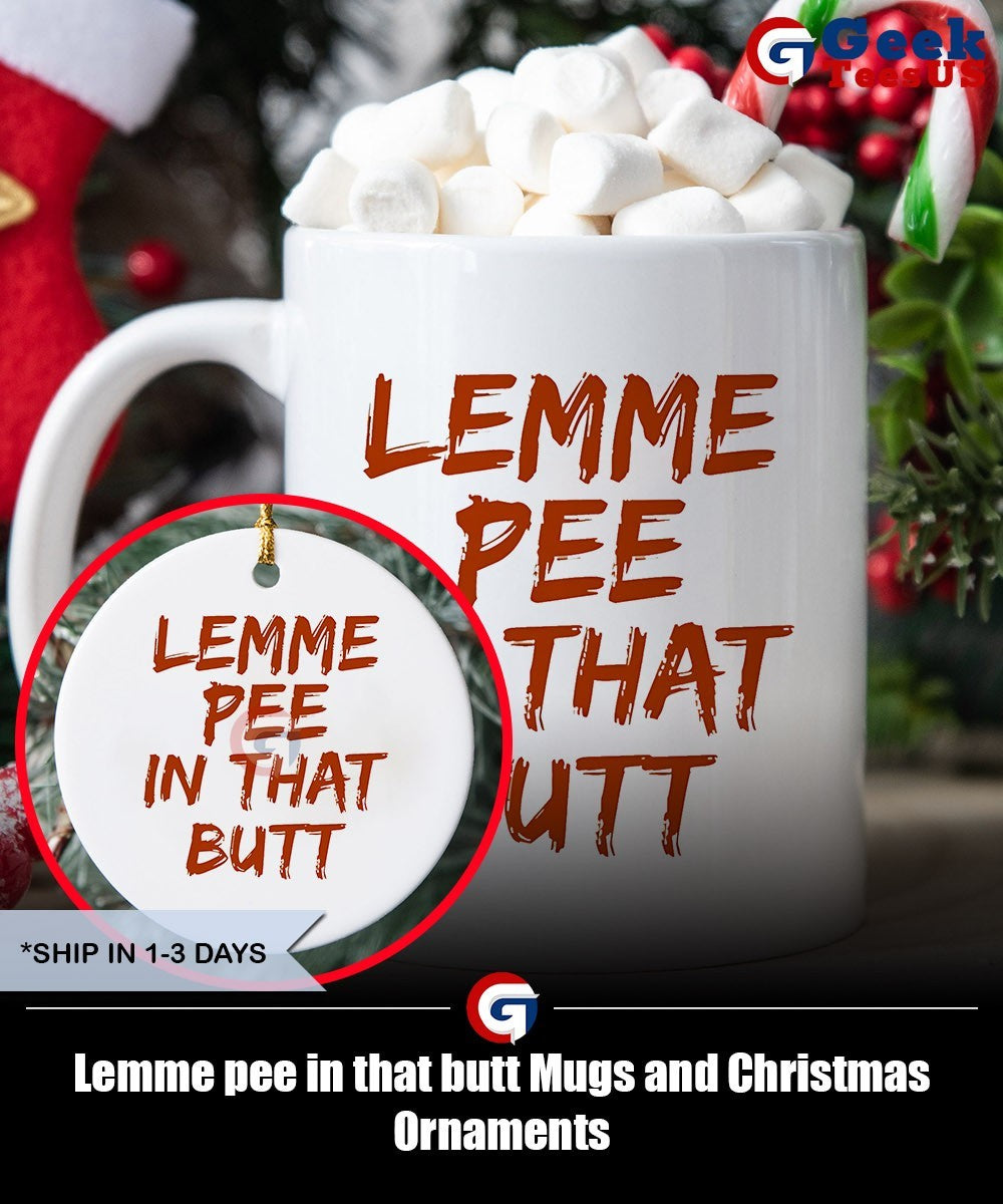 Lemme pee in that butt shirt