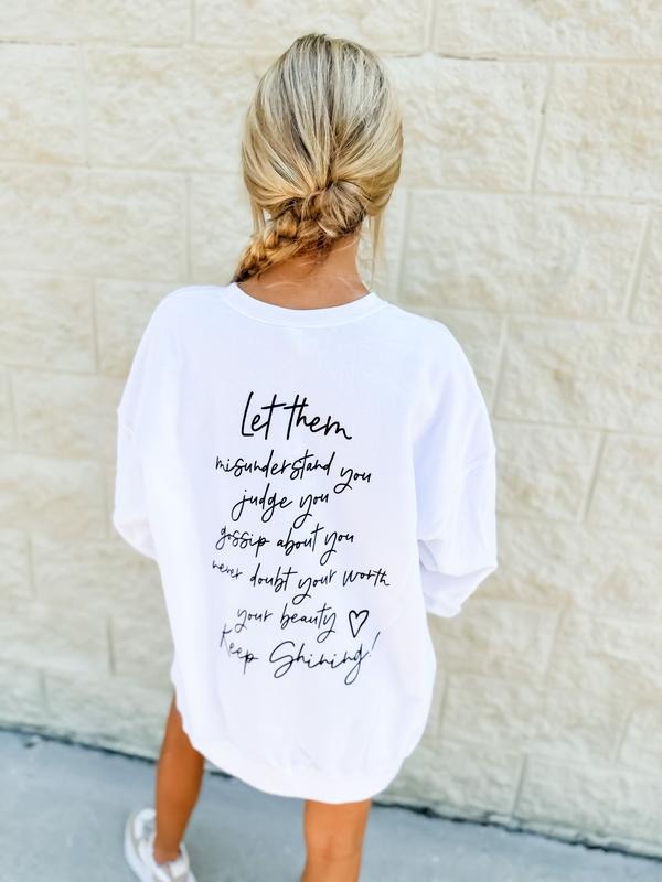 Let Them Graphic Sweatshirt T-Shirts, Hoodie | HypeDripTees.com