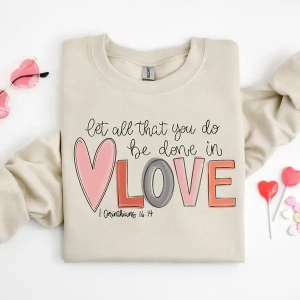 Let All That You Do Be Done Love Shirt Cute Shirt T-Shirts, Hoodie, Sweatshirt