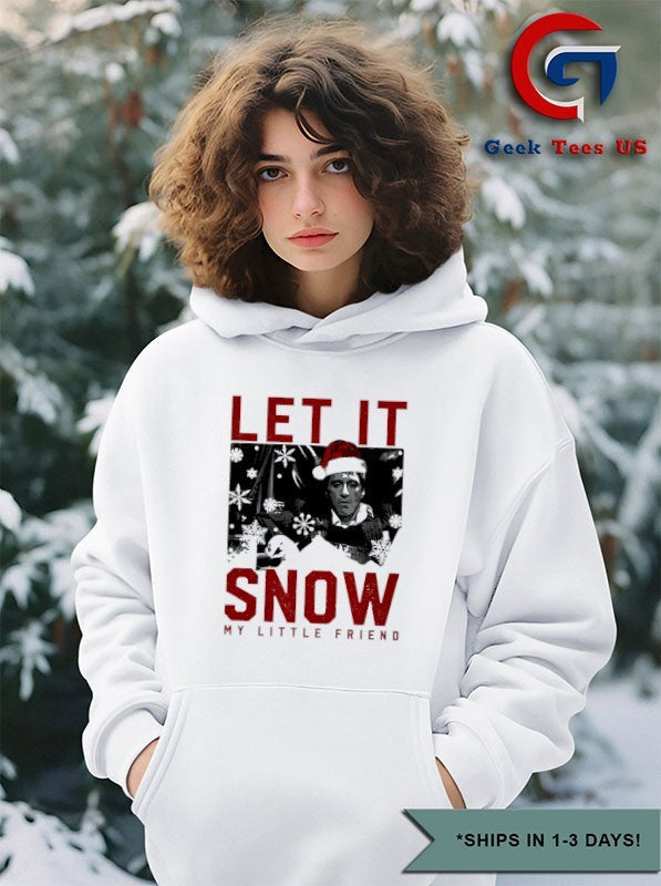 Let it snow my little friend Christmas shirt