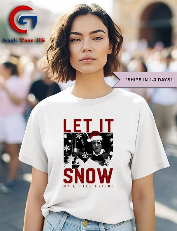 Let it snow my little friend Christmas shirt