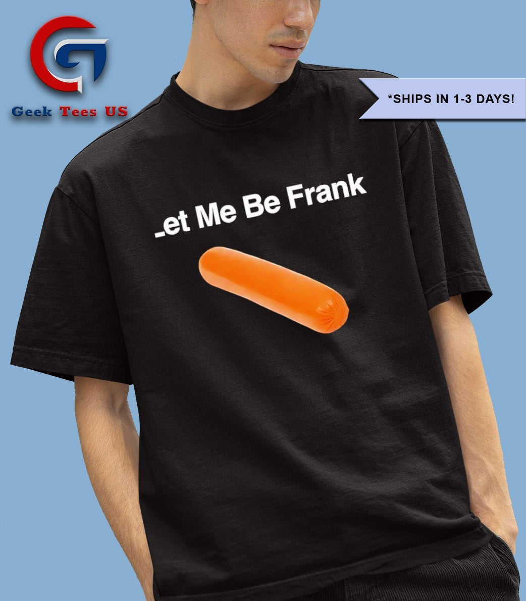 Let me be frank Hotdog shirt