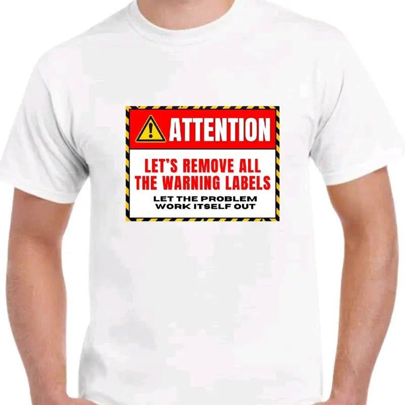 Let's remove all the warning labels. T-shirt Menswear Top Casual men funny t-shirt Hoodie, Sweatshirt | HypeDripTees.com