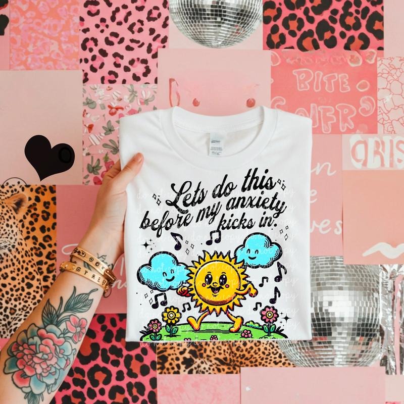 Lets do this before the anxiety kicks DTF Transfers - THIS IS NOT A SHIRT Hoodie, Sweatshirt | HypeDripTees.com
