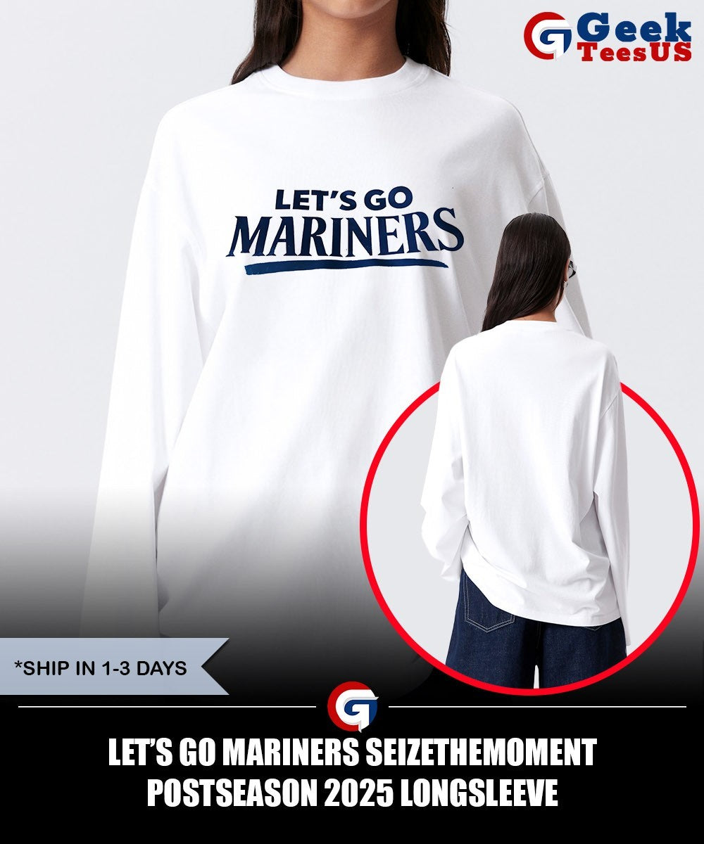 Let’s go Mariners SeizeTheMoment Postseason 2025 shirt