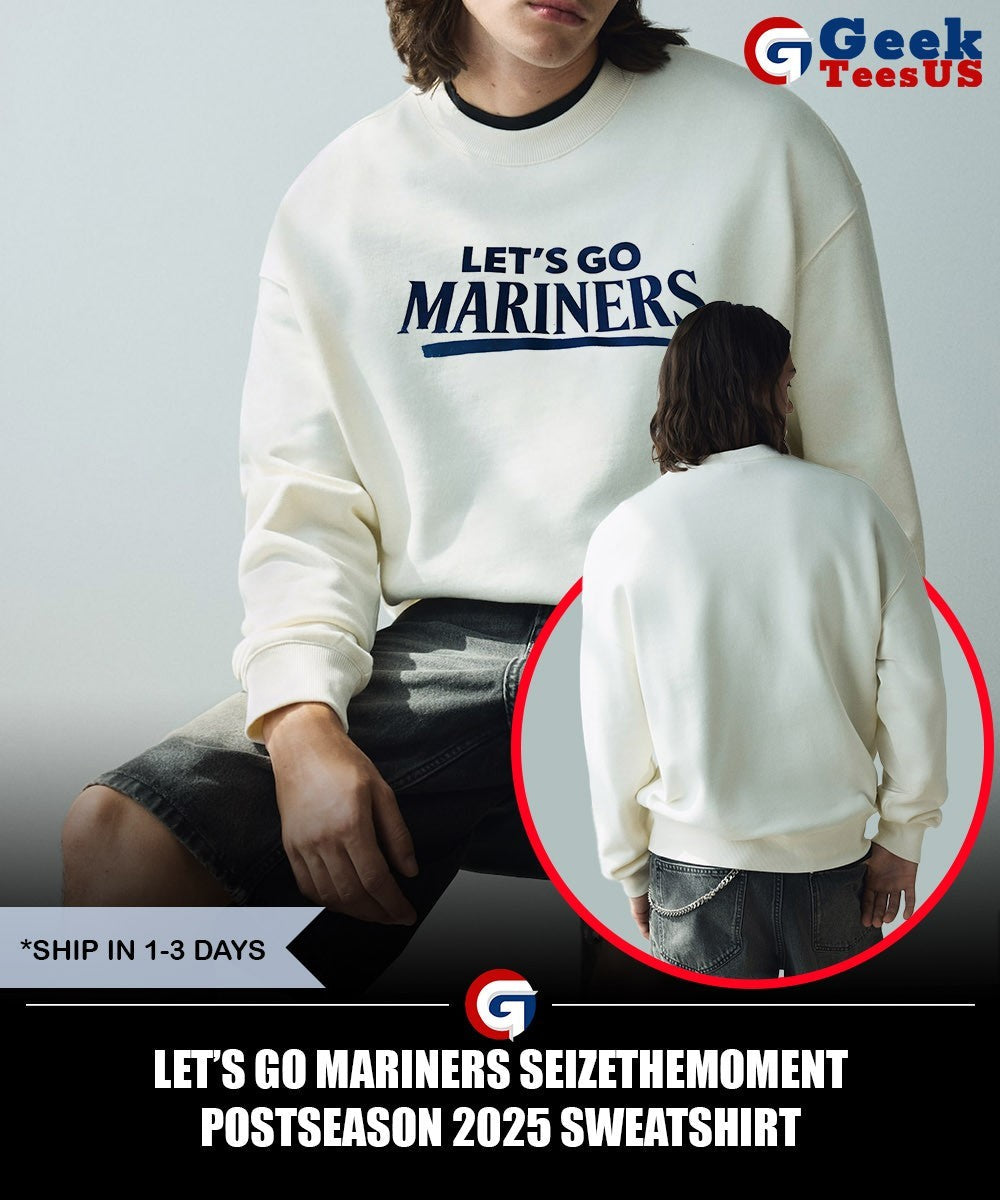 Let’s go Mariners SeizeTheMoment Postseason 2025 shirt