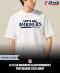 Let’s go Mariners SeizeTheMoment Postseason 2025 shirt