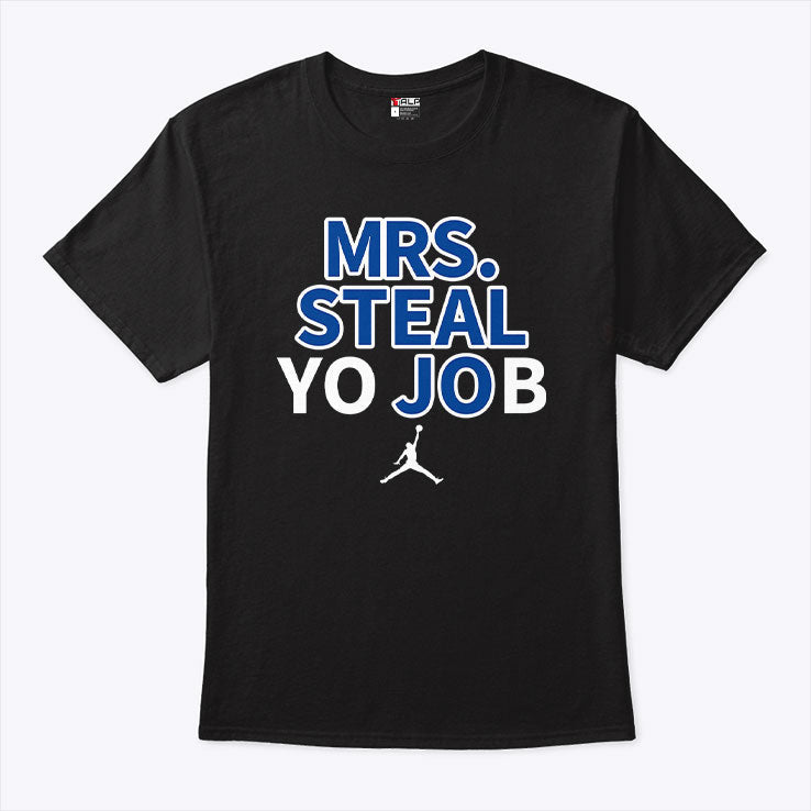 Lexie Hull Mrs Steal Yo Job T Shirt