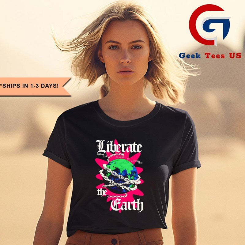 Liberate the Earth shirt