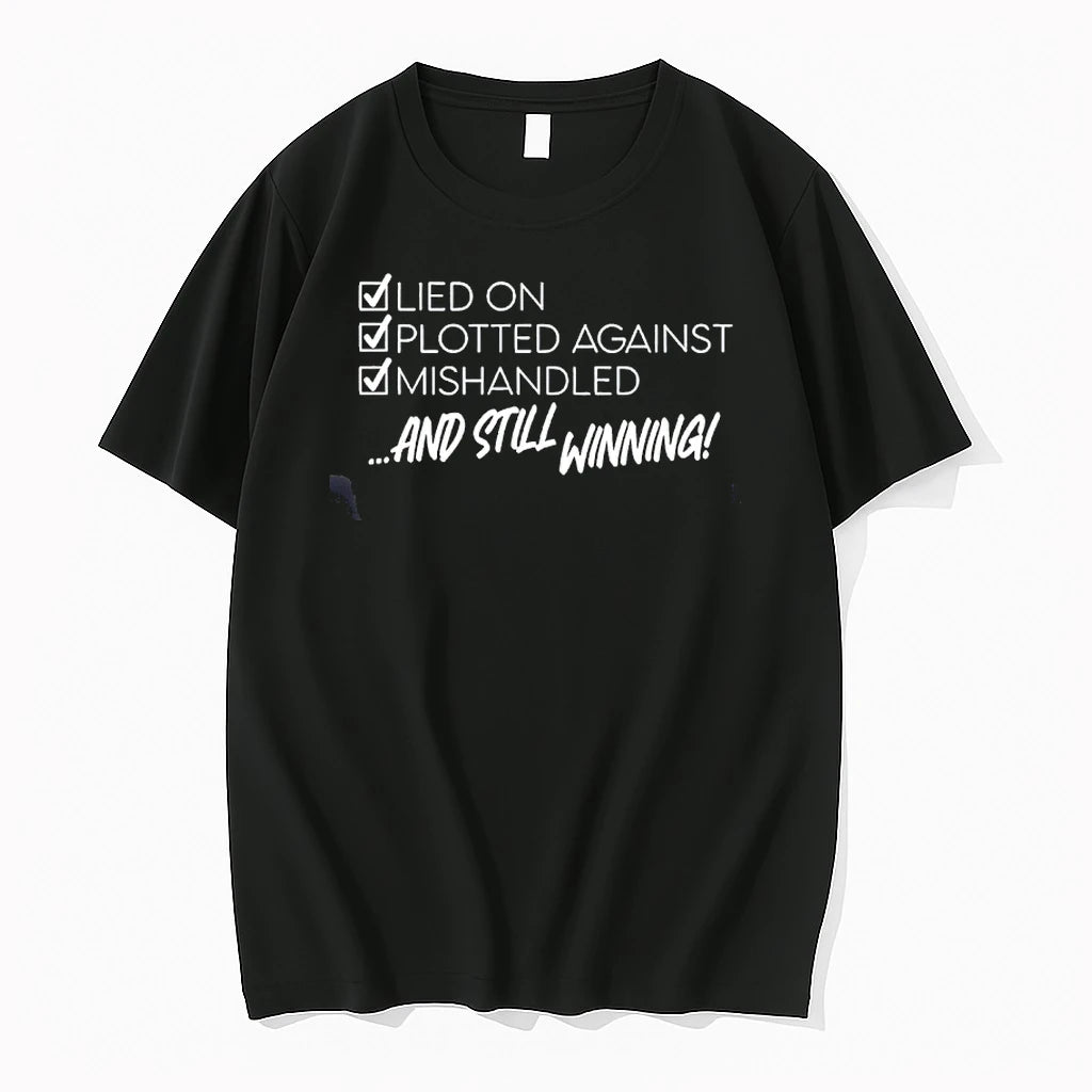 Lied On Plotted Against Mishandled And Still Winning Tshirts Sweater