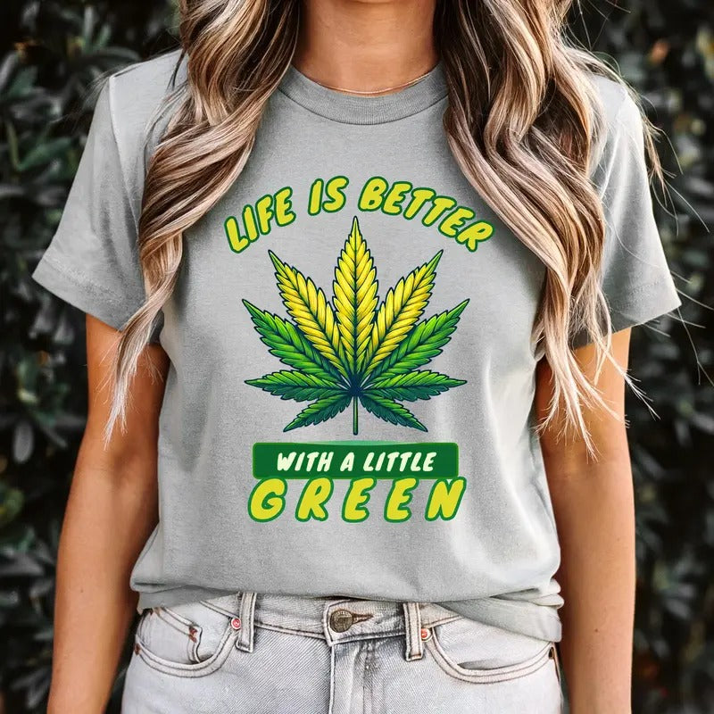 Life Is Better Shirt Weed Shirt Marijuana Shirt Marijuana Apparel Marijuana Clothing Streetwear Unisex Tshirt Cannabis...