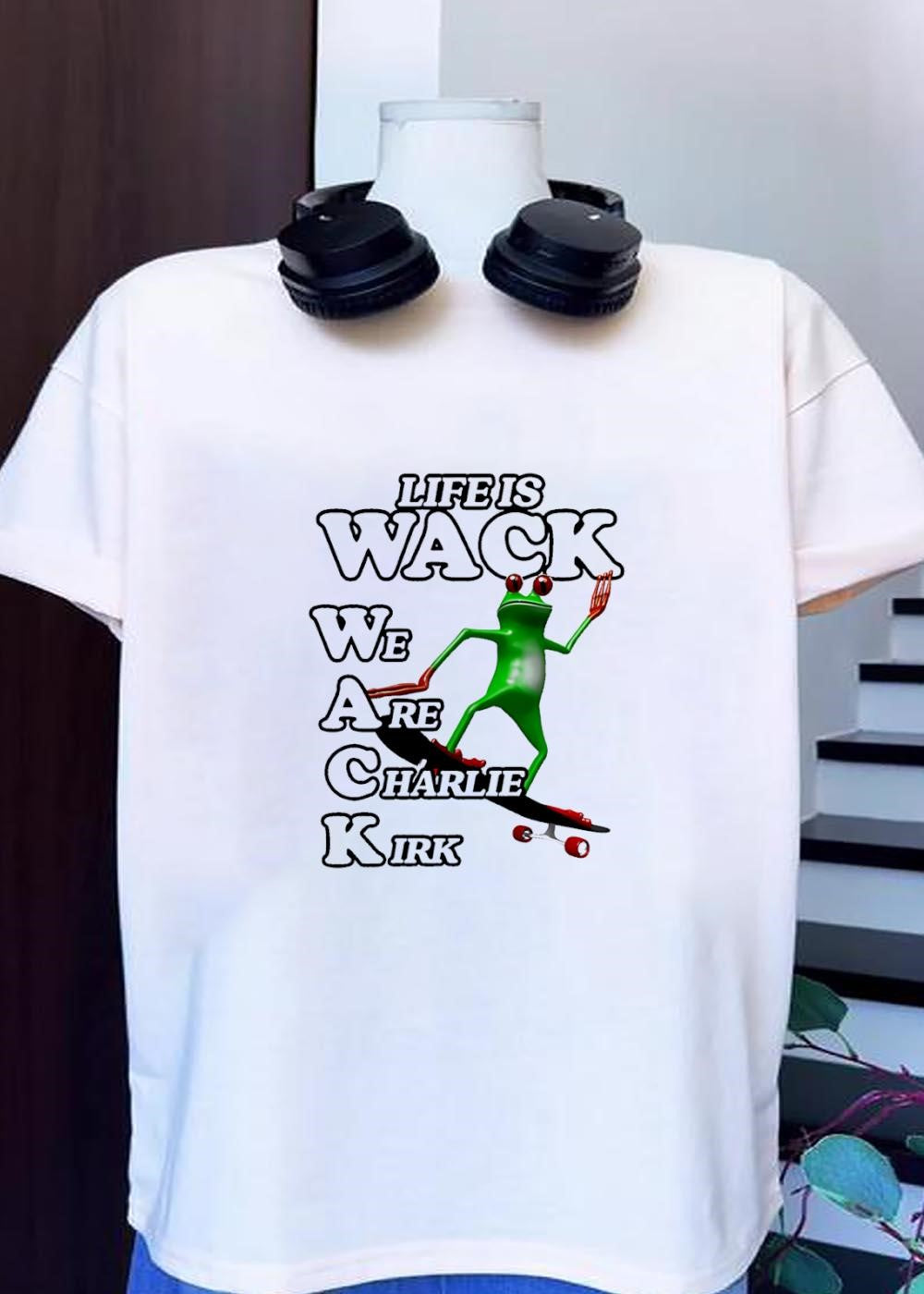 Life is Wack We Are Charlie Kirk Skateboarding Frog T-Shirt