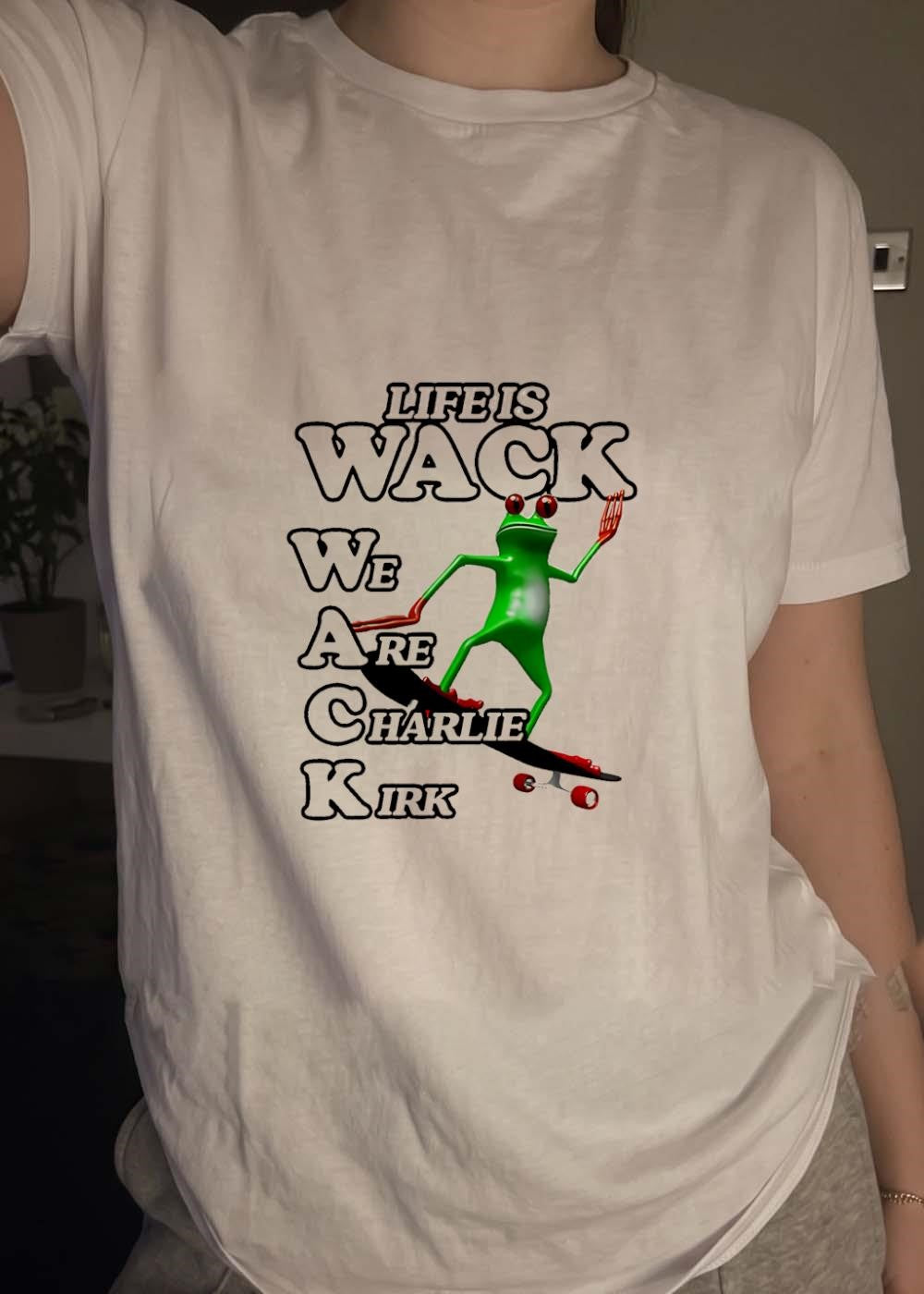Life is Wack We Are Charlie Kirk Skateboarding Frog T-Shirt
