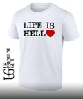 Life is hell heart shirt