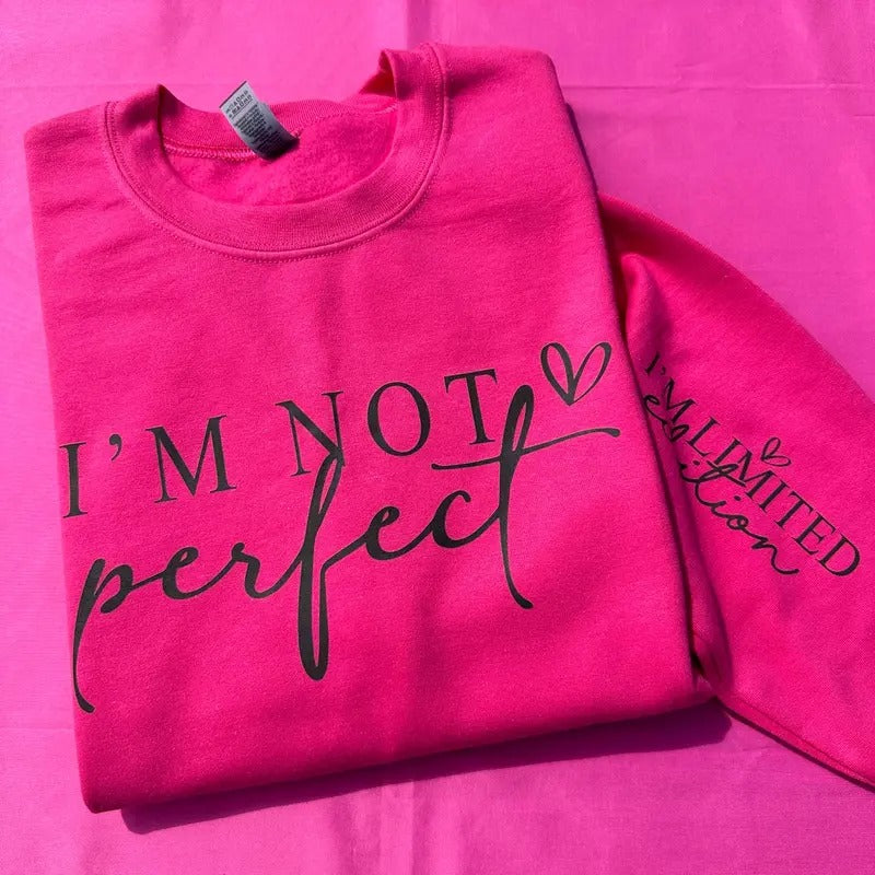 Limited Edition I'm Not Perfect Sweatshirt T-Shirts, Hoodie | HypeDripTees.com