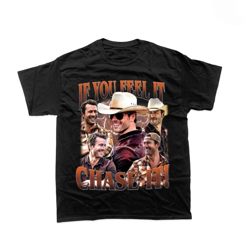 Limited If You Feel it Chase It Glen Powell T-Shirt, Gift For Women and Man Unisex T-Shirt, If You Feel it Chase It Shirt...